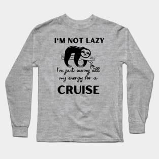 I'm Not Lazy Sloth Long Sleeve T-Shirt